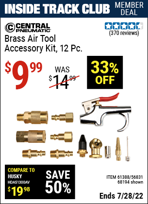 Inside Track Club members can buy the CENTRAL PNEUMATIC Professional Grade Brass Air Tool Accessory Kit 12 Pc. (Item 68194/61388/56831) for $9.99, valid through 7/28/2022.