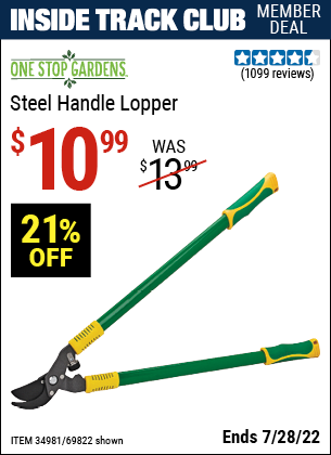 Inside Track Club members can buy the ONE STOP GARDENS Steel Handle Lopper (Item 69822/34981) for $10.99, valid through 7/28/2022.