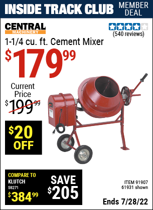 Inside Track Club members can buy the CENTRAL MACHINERY 1-1/4 Cubic Ft. Cement Mixer (Item 91907/91907) for $179.99, valid through 7/28/2022.