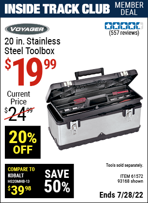 Inside Track Club members can buy the VOYAGER 20 in. Stainless Steel Toolbox (Item 93168/61572) for $19.99, valid through 7/28/2022.
