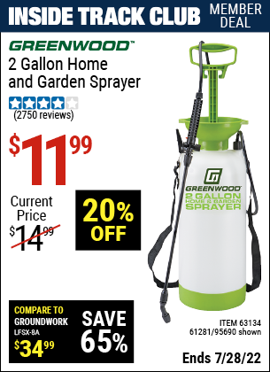 Inside Track Club members can buy the GREENWOOD 2 gallon Home and Garden Sprayer (Item 95690/61281/63134) for $11.99, valid through 7/28/2022.