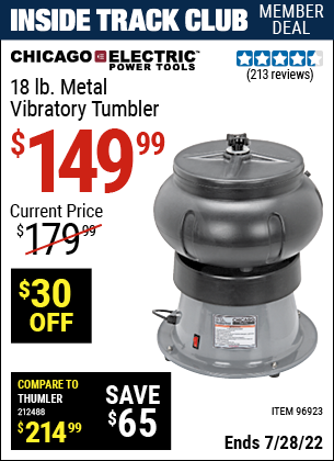 Inside Track Club members can buy the CHICAGO ELECTRIC 18 Lb. Metal Vibratory Tumbler (Item 96923) for $149.99, valid through 7/28/2022.
