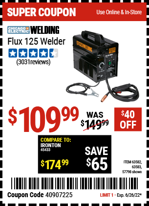 Buy the CHICAGO ELECTRIC Flux 125 Welder (Item 63582/57798/63583) for $109.99, valid through 6/26/2022.