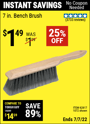 Buy the 7 In. Bench Brush (Item 01072/62617) for $1.49, valid through 7/7/2022.