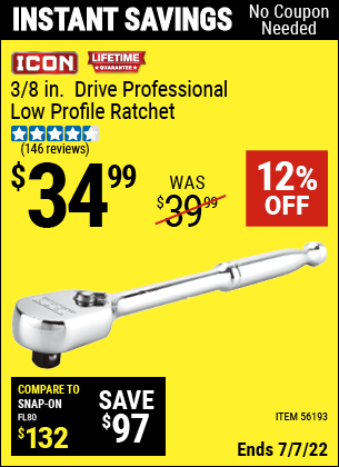 Buy the ICON 3/8 in. Drive Professional Low Profile Ratchet (Item 56193) for $34.99, valid through 7/7/2022.