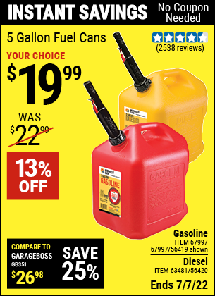 Buy the MIDWEST CAN 5 Gallon Gas Can (Item 56419/67997/56420/63481/58666) for $19.99, valid through 7/7/2022.