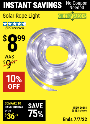 Buy the ONE STOP GARDENS Solar Rope Light (Item 56883/56881) for $8.99, valid through 7/7/2022.