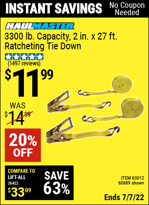 Buy the HAUL-MASTER 3300 lbs. Capacity 2 in. x 27 ft. Heavy Duty Ratcheting Tie Down 1 Pk. (Item 60689/63012/56669) for $11.99, valid through 7/7/2022.