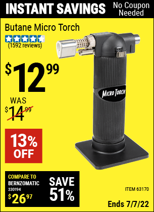 Buy the Butane Micro Torch (Item 63170) for $12.99, valid through 7/7/2022.