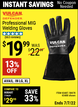 Buy the VULCAN Professional MIG Welding Gloves (Item 63487/56678/63488) for $19.99, valid through 7/7/2022.
