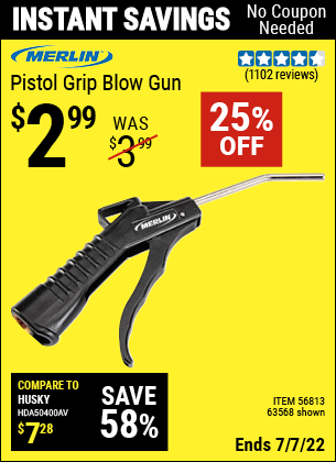Buy the MERLIN Pistol Grip Blow Gun (Item 63568/56813) for $2.99, valid through 7/7/2022.
