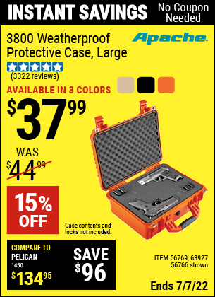 Buy the APACHE 3800 Weatherproof Protective Case (Item 63927/56766/56769) for $37.99, valid through 7/7/2022.