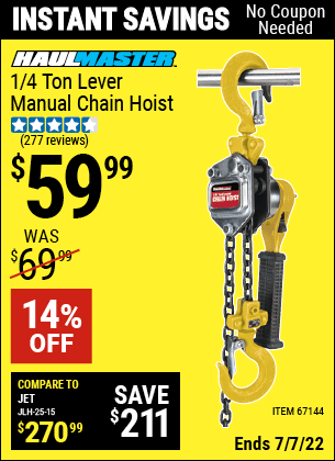 Buy the HAUL-MASTER 1/4 ton Lever Manual Chain Hoist (Item 67144) for $59.99, valid through 7/7/2022.