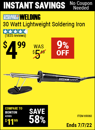 Buy the CHICAGO ELECTRIC 30 Watt Lightweight Soldering Iron (Item 69060) for $4.99, valid through 7/7/2022.