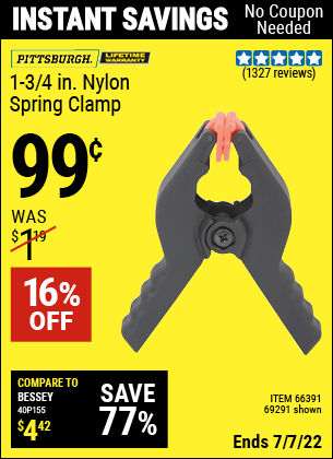 Buy the PITTSBURGH 1-3/4 in. Nylon Spring Clamp (Item 69291/66391) for $0.99, valid through 7/7/2022.