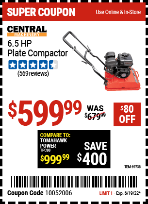 Buy the CENTRAL MACHINERY 6.5 HP Plate Compactor (Item 69738) for $599.99, valid through 6/19/2022.