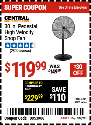 Buy the CENTRAL MACHINERY 30 In. Pedestal High Velocity Shop Fan (Item 47755/61845) for $119.99, valid through 6/19/2022.