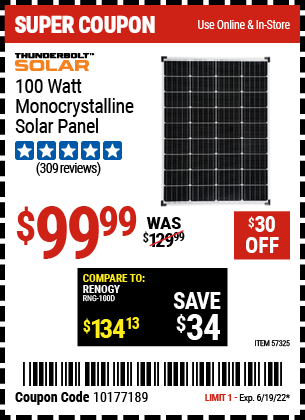 Buy the THUNDERBOLT 100 Watt Monocrystalline Solar Panel (Item 57325) for $99.99, valid through 6/19/2022.