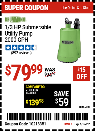 Buy the DRUMMOND 1/3 HP Submersible Utility Pump 2000 GPH (Item 63318) for $79.99, valid through 6/19/2022.