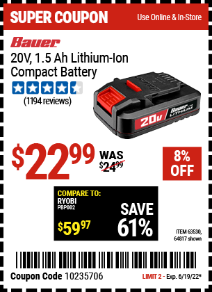 Buy the BAUER 20V HyperMax Lithium-Ion 1.5 Ah Compact Battery (Item 64817/63530) for $22.99, valid through 6/19/2022.
