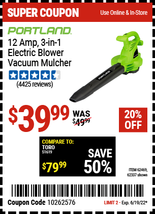 Buy the PORTLAND 3-In-1 Electric Blower Vacuum Mulcher (Item 62337/62469) for $39.99, valid through 6/19/2022.