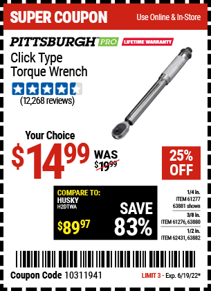 Buy the PITTSBURGH 3/8 in. Drive Click Type Torque Wrench (Item 63880/61276/63881/61277/63882/62431) for $14.99, valid through 6/19/2022.