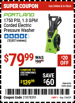 Buy the PORTLAND 1750 PSI 1.3 GPM Electric Pressure Washer (Item 63254/63255) for $79.99, valid through 7/4/2022.