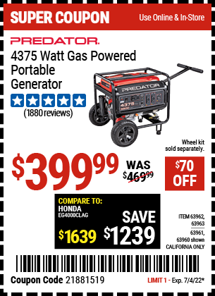 Buy the PREDATOR 4375 Watt Gas Powered Portable Generator, EPA III (Item 63962/63963/63960/63961) for $399.99, valid through 7/4/2022.