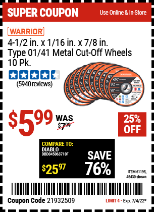 Buy the WARRIOR 4-1/2 in. 40 Grit Metal Cut-off Wheel 10 Pk. (Item 45430/61195) for $5.99, valid through 7/4/2022.