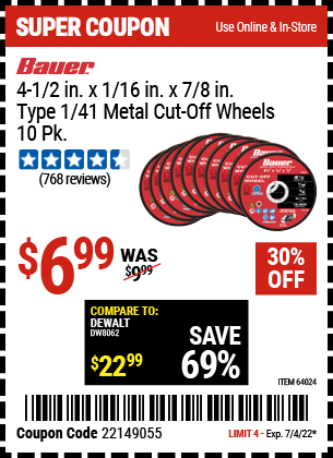 Buy the BAUER 4-1/2 in. x 1/16 in. x 7/8 in. Type 1/41 Metal Cut-off Wheel 10 Pk. (Item 64024) for $6.99, valid through 7/4/2022.