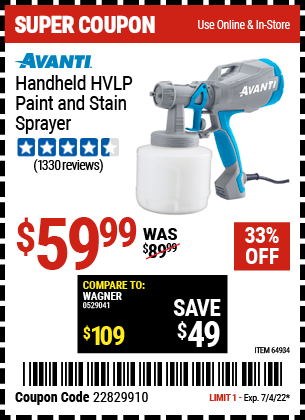 Buy the AVANTI Handheld HVLP Paint & Stain Sprayer (Item 64934) for $59.99, valid through 7/4/2022.