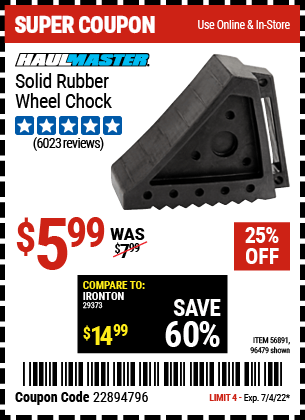 Buy the HAUL-MASTER Solid Rubber Wheel Chock (Item 96479/56891) for $5.99, valid through 7/4/2022.