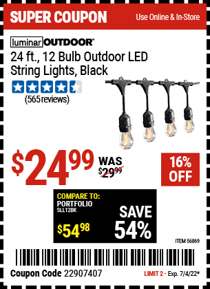 Buy the LUMINAR OUTDOOR 24 Ft. 12 Bulb Outdoor LED String Lights – Black (Item 56869) for $24.99, valid through 7/4/2022.