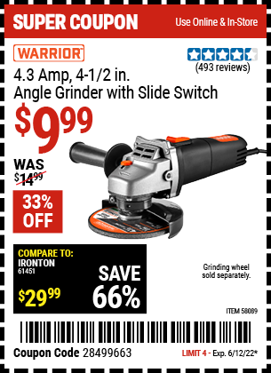 Buy the WARRIOR 4.3 Amp – 4-1/2 in. Angle Grinder with Slide Switch (Item 58089) for $9.99, valid through 6/12/2022.