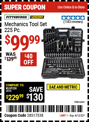 Buy the PITTSBURGH Mechanic's Tool Kit 225 Pc. (Item 62664) for $99.99, valid through 6/12/2022.