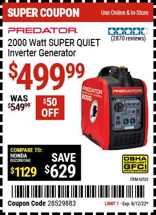Buy the PREDATOR GENERATORS 2000 Watt Super Quiet Inverter Generator (Item 62523) for $499.99, valid through 6/12/2022.
