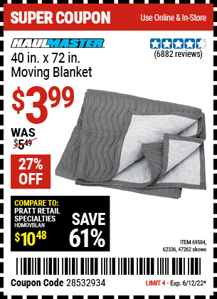 Buy the HAUL-MASTER 40 in. x 72 in. Moving Blanket (Item 47262/69504/62336) for $3.99, valid through 6/12/2022.