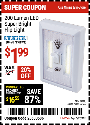 Buy the 200 Lumen LED Super Bright Flip Light (Item 64723/63922/64189) for $1.99, valid through 6/12/2022.