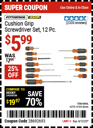 Buy the PITTSBURGH Cushion Grip Screwdriver Set 12 Pc. (Item 61344/68868/62727) for $5.99, valid through 6/12/2022.