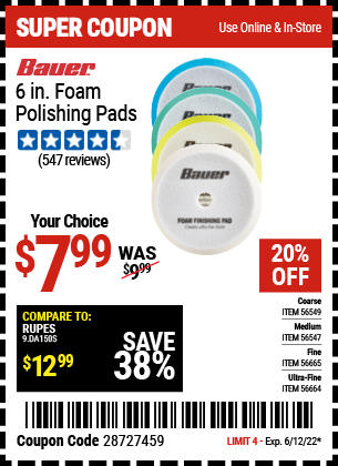 Buy the BAUER 6 In. Medium Foam Polishing Pad (Item 56547/56549/56664/56665) for $7.99, valid through 6/12/2022.