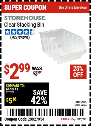 Buy the STOREHOUSE Clear Stacking Bin (Item 67134/62806) for $2.99, valid through 6/12/2022.