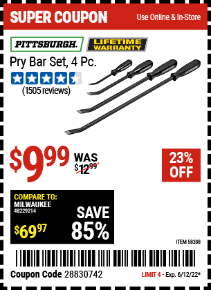 Buy the PITTSBURGH Pry Bar Set – 4 Pc. (Item 58388) for $9.99, valid through 6/12/2022.