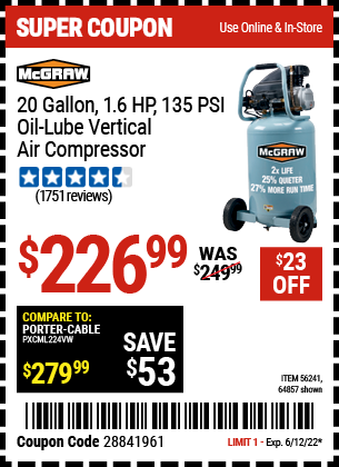 Buy the MCGRAW 20 Gallon 1.6 HP 135 PSI Oil Lube Vertical Air Compressor (Item 64857/56241) for $226.99, valid through 6/12/2022.