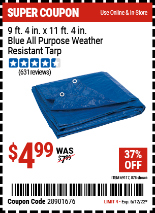 Buy the HFT 9 ft. 4 in. x 11 ft. 4 in. Blue All Purpose/Weather Resistant Tarp (Item 878/69117) for $4.99, valid through 6/12/2022.