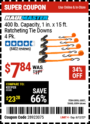 Buy the HAUL-MASTER 1 In. X 15 Ft. Ratcheting Tie Downs 4 Pk (Item 63094/63056/63057/56668) for $7.84, valid through 6/12/2022.