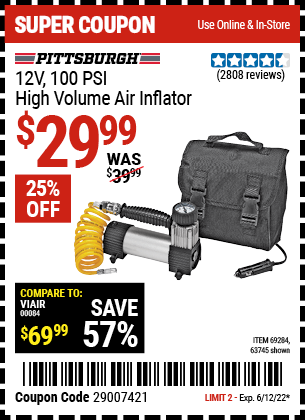 Buy the PITTSBURGH AUTOMOTIVE 12V 100 PSI High Volume Air Inflator (Item 63745/69284) for $29.99, valid through 6/12/2022.