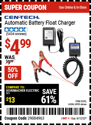 Buy the CEN-TECH Automatic Battery Float Charger (Item 42292/42292/64284) for $4.99, valid through 6/12/2022.