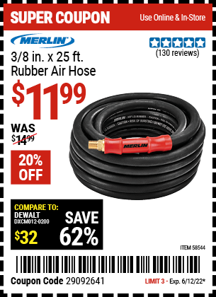 Buy the MERLIN 3/8 in. x 25 ft. Rubber Air Hose (Item 58544) for $11.99, valid through 6/12/2022.