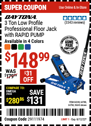 Buy the DAYTONA 3 Ton Low Profile Professional Rapid Pump® Floor Jack (Item 56643/64240/64360/64780/56261/64784) for $148.99, valid through 6/12/2022.