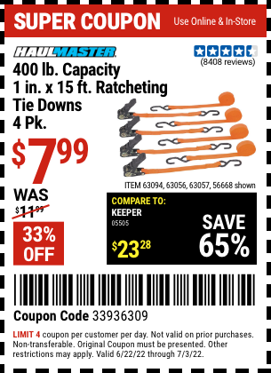 Buy the HAUL-MASTER 1 In. X 15 Ft. Ratcheting Tie Downs 4 Pk (Item 63094/63056/63057/56668) for $7.99, valid through 7/3/2022.